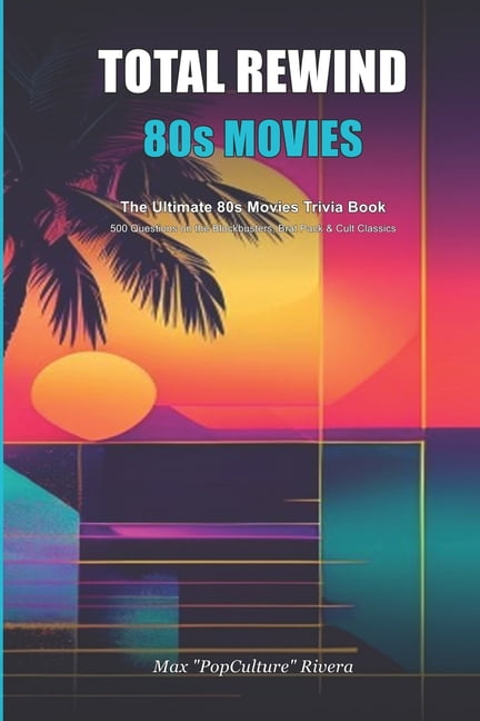 Total Rewind - Trivia by the Decades 50s Total Rewind: The Ultimate 80s Movies Only Trivia Book, (Paperback)