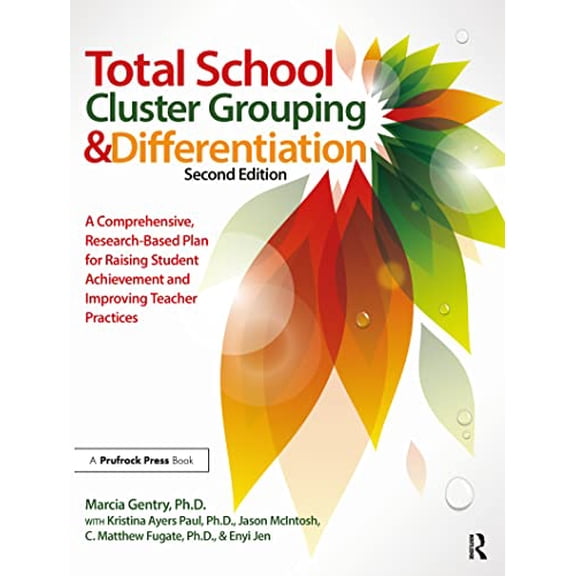 Pre-Owned Total School Cluster Grouping and Differentiation: A Comprehensive, Research-based Plan for Raising Student Achievement and Improving Teacher Practice (Paperback) 1618211617 9781618211613