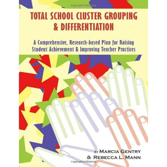 Pre-Owned Total School Cluster Grouping and Differentiation: A Comprehensive, Research-based Plan for Raising Student Achievement and Improving Teacher Practice (Paperback) 1931280096 9781931280099