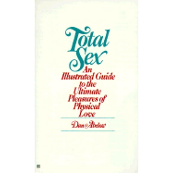Pre-Owned Total Sex an Illustrated Guide to the Ultimate Pleasures of Physical Love Paperback