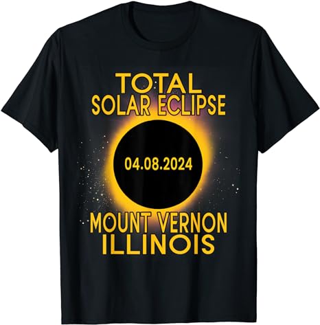 Total Solar Eclipse 2024 Mount Vernon Illinois Totality T-Shirt ...