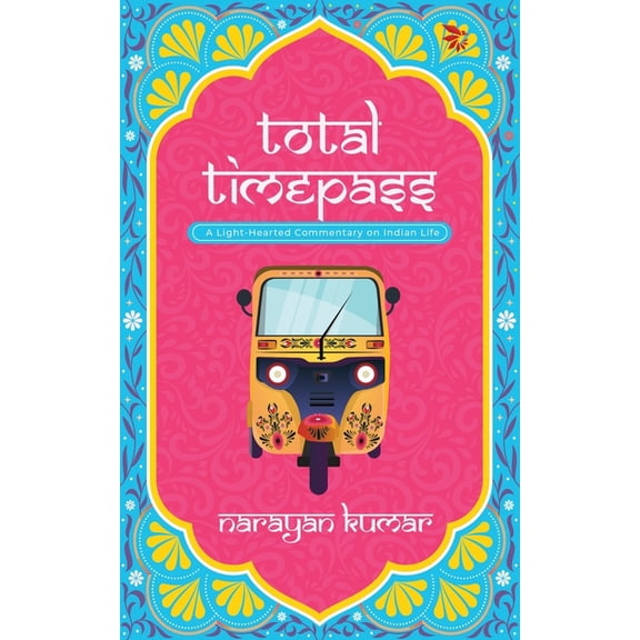 Total Timepass-A Light-Hearted Commentary on Indian Life, (Paperback)