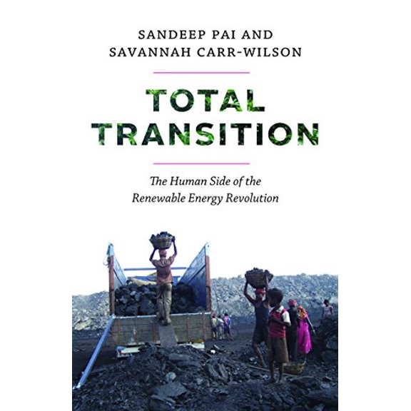 Pre-Owned Total Transition: The Human Side of the Renewable Energy Revolution (Paperback) 1771602481 9781771602488