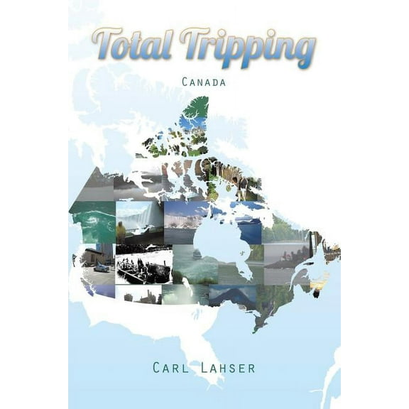 Total Tripping: Canada (Paperback)