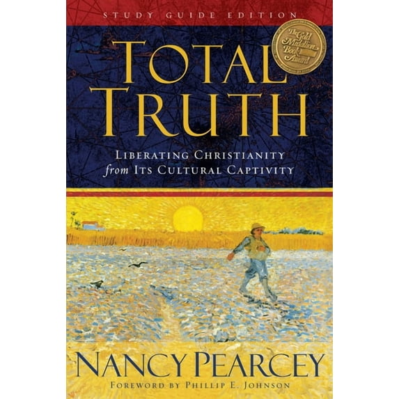 Total Truth: Liberating Christianity from Its Cultural Captivity (Study Guide Edition), (Paperback)