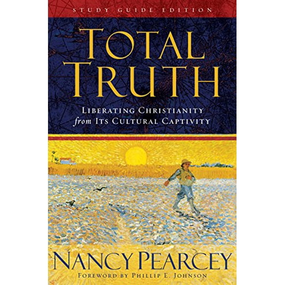 Pre-Owned Total Truth: Liberating Christianity from Its Cultural Captivity (Study Guide Edition) (Hardcover) 1581347464 9781581347463