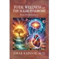 thumbnail image 1 of Total Wellness and The Sugar Syndrome: Book of Existence: Vol 12, (Paperback), 1 of 1