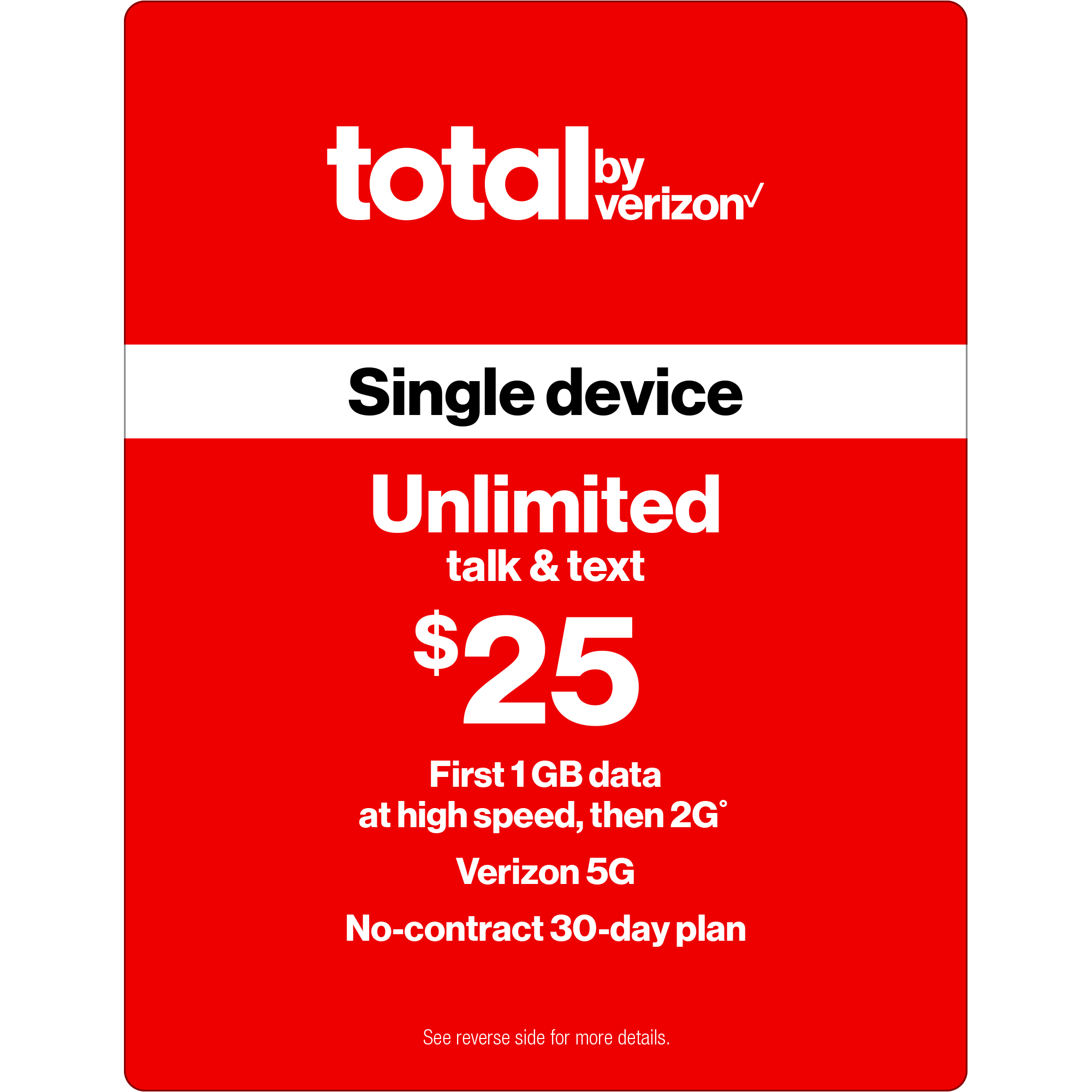 Total by Verizon (formerly Total Wireless) $25 Unlimited Talk & Text Single Device 30-Day Prepaid Plan (1GB at High Speed) Direct Top Up - image 1 of 6