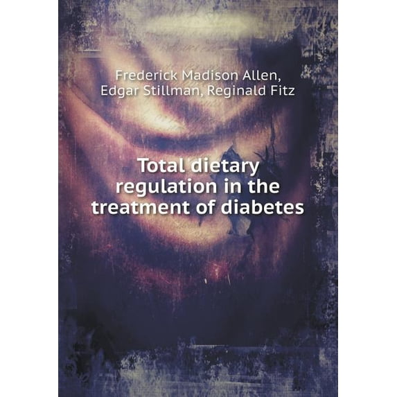 Total dietary regulation in the treatment of diabetes (Paperback)