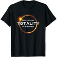 thumbnail image 1 of Totality 4.08.2024 Total Solar Eclipse 2024 T-Shirt, 1 of 3