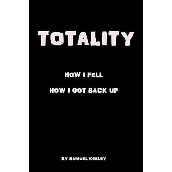 Pre-Owned Totality: How I fell, how I got up. Paperback