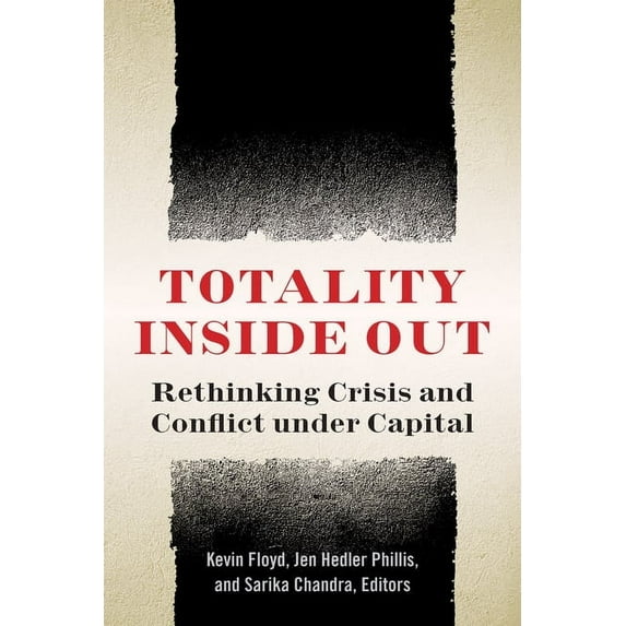 Totality Inside Out: Rethinking Crisis and Conflict Under Capital, (Paperback)