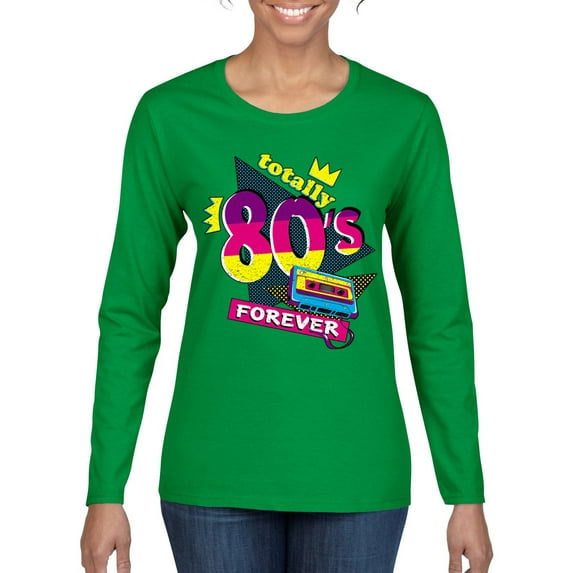 Totally 80's Forever Vintage Womens Graphic Long Sleeve T-Shirt, Kelly, Medium