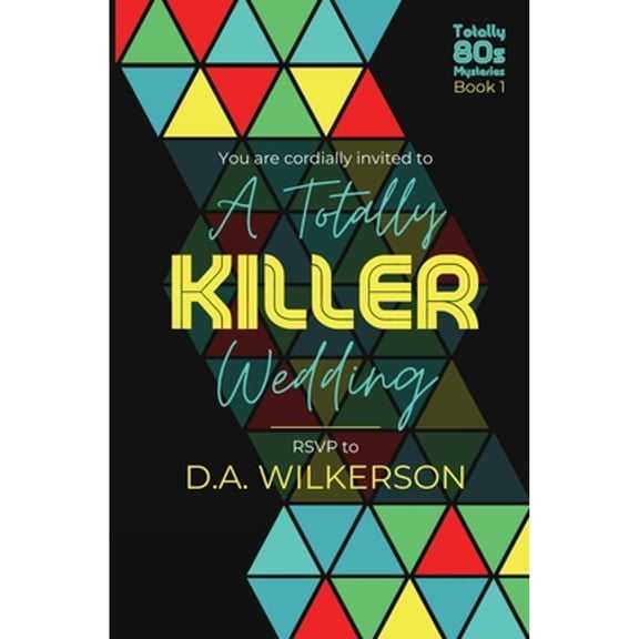 Pre-Owned A Totally Killer Wedding (Totally 80s Mysteries), 9781948148306, 1948148307, Paperback,