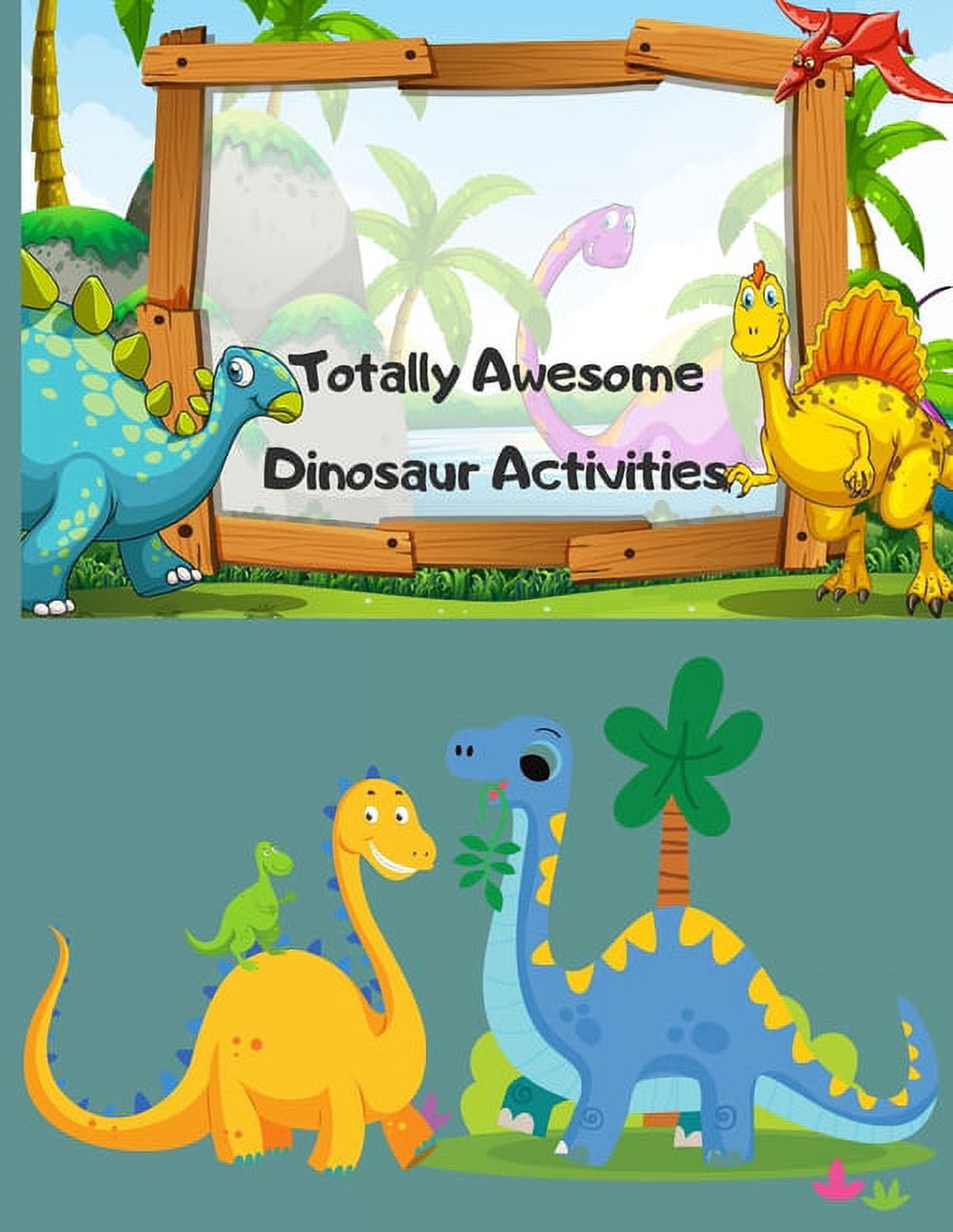 Totally Roarsome Dinosaurs Are Awesome