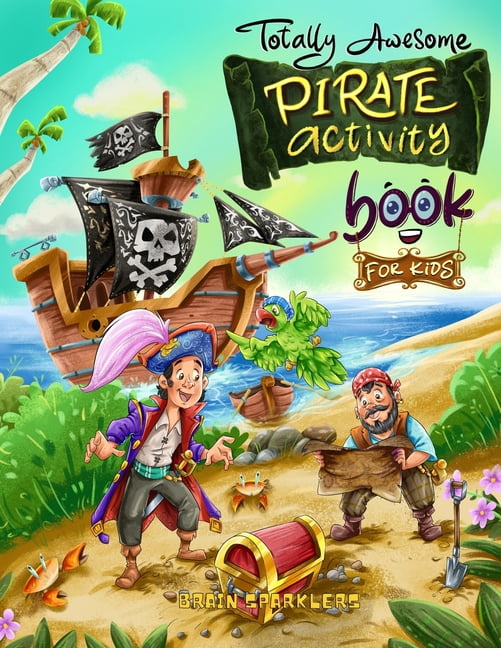 Totally Awesome Pirate Activity Book for Kids: Mazes, Word search, I ...