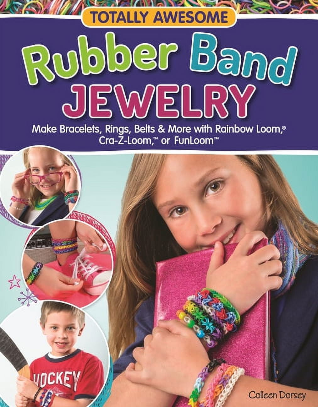 Totally Awesome Rubber Band Jewelry Make Bracelets, Rings, Belts