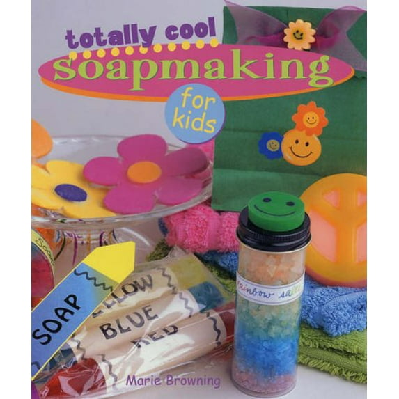 Pre-Owned Totally Cool Soapmaking for Kids (Paperback) 9781402722424