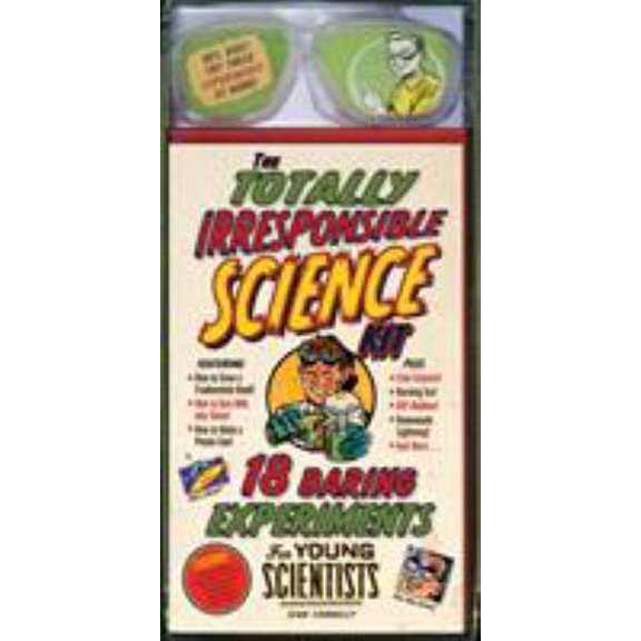 Pre-Owned The Totally Irresponsible Science Kit: 18 Daring Experiments for Young Scientists (Paperback) 0761181784 9780761181781