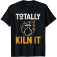 thumbnail image 1 of Totally Kiln It Pottery Lover Ceramic Artist T-Shirt mens t shirt，black，women，funny，misfits，men，journey, 1 of 4