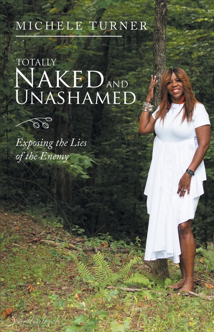 Totally Naked And Unashamed Exposing The Lies Of The Enemy Paperback Totally Naked And Unashamed Exposing The Lies Of The Enemy Paperback