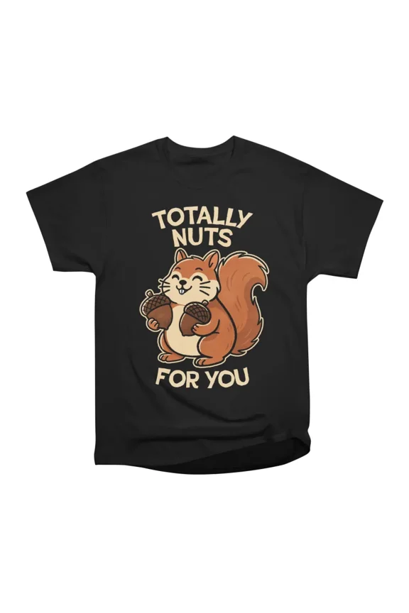 Totally Nuts Squirrel T-Shirt Tee Gift For Him Merch For Her Apparel For Friend