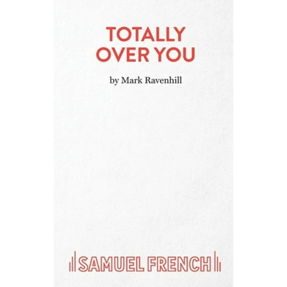 Pre-Owned Totally Over You (Paperback 9780573052514) by Mark Ravenhill
