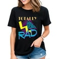 thumbnail image 1 of Totally Rad 1980s Shirt for Women Vintage Eighties Costume Party T-Shirt Black X-Large, 1 of 4