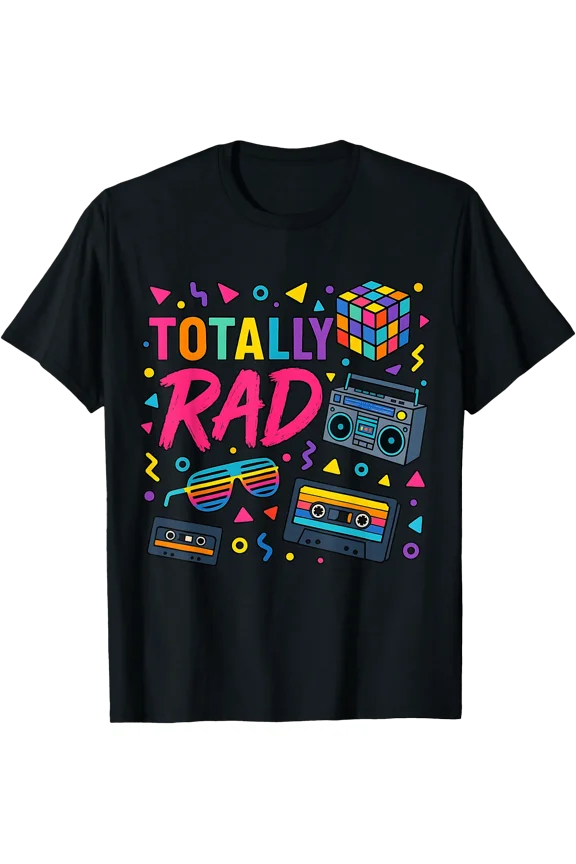 Totally Rad Retro Classic 80s Fun Party Throwback T-Shirt
