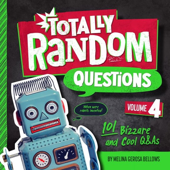 Totally Random Questions Totally Random Questions Volume 4: 101 Bizarre and Cool Q&as, (Hardcover)
