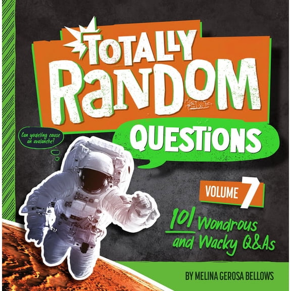 Totally Random Questions Totally Random Questions Volume 7: 101 Wonderous and Wacky Q&as, (Paperback)