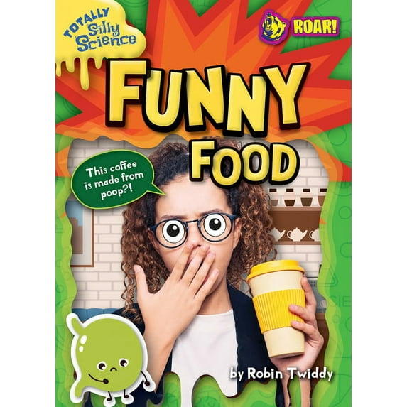 Totally Silly Science Funny Food, (Hardcover)