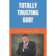 Totally Trusting God!, Paperback