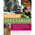 thumbnail image 1 of Totally Vegetarian : Easy, Fast, Comforting Cooking for Every Kind of Vegetarian, 1 of 1