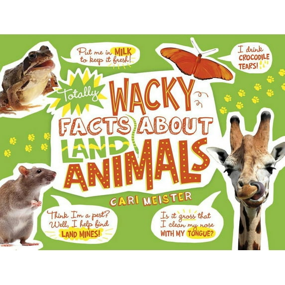 Totally Wacky Facts about Land Animals (Hardcover) by Cari Meister