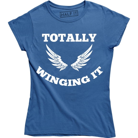 Totally Winging It With Wings Motivational Quote Teacher Gift Inspirational T-Shirt