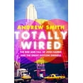 thumbnail image 1 of Pre-Owned Totally Wired: The Rise and Fall of Josh Harris and The Great Dotcom Swindle, 9780802129345, 080212934X, Paperback,, 1 of 1