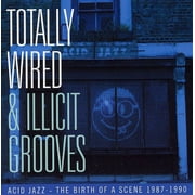 Various Artists - Totally Wired and Illicit Grooves Acid Jazz - The Birth Of A Scene 1987-1990 - Music & Performance - CD