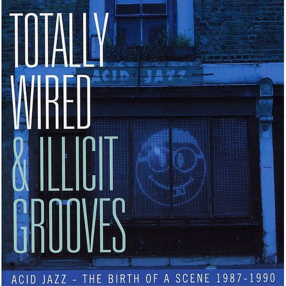 Various Artists - Totally Wired and Illicit Grooves Acid Jazz - The Birth Of A Scene 1987-1990 - Music & Performance - CD