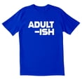thumbnail image 1 of TotallyTorn Adult-Ish Novelty Sarcastic Funny Men's T Shirts, 1 of 2
