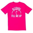 thumbnail image 1 of TotallyTorn Alcohol Fill Me Up Novelty Sarcastic Funny Men's T Shirts, 1 of 2