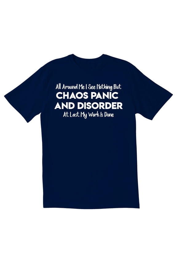 TotallyTorn All Around Me I See Nothing But At Last My Work Is Done Novelty Sarcastic Funny Mens Graphic T Shirts