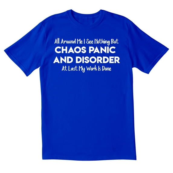 TotallyTorn All Around Me I See Nothing But At Last My Work Is Done Novelty Sarcastic Funny Mens Graphic T Shirts