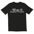 thumbnail image 1 of TotallyTorn Allergic To Stupid People Novelty Sarcastic Funny Mens Graphic T Shirts, 1 of 5