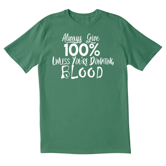TotallyTorn Always Give 100% Novelty Sarcastic Funny Men's T Shirts
