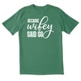 thumbnail image 1 of TotallyTorn Because Wifey Said So Novelty Sarcastic Funny Mens Graphic T Shirts, 1 of 5