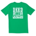 thumbnail image 1 of TotallyTorn Beer Me I'm Getting Married Novelty Sarcastic Funny Mens Graphic T Shirts, 1 of 5