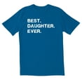 thumbnail image 1 of TotallyTorn Best Daughter Ever Novelity Sarcastic Funny Men's T Shirts, 1 of 2