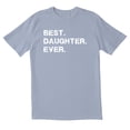 thumbnail image 1 of TotallyTorn Best Daughter Ever Novelity Sarcastic Funny Men's T Shirts, 1 of 2