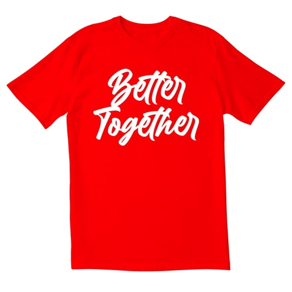 TotallyTorn Better Together Novelty Sarcastic Funny Mens Graphic T Shirts